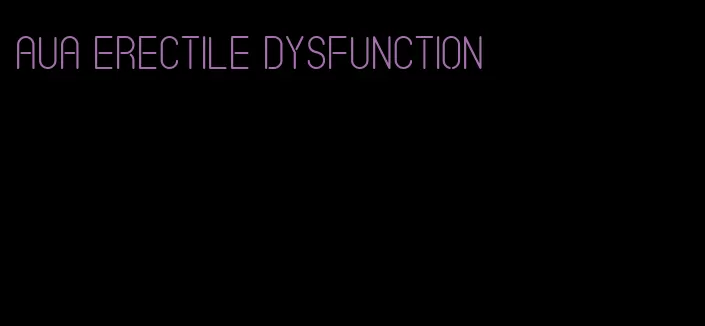 aua erectile dysfunction