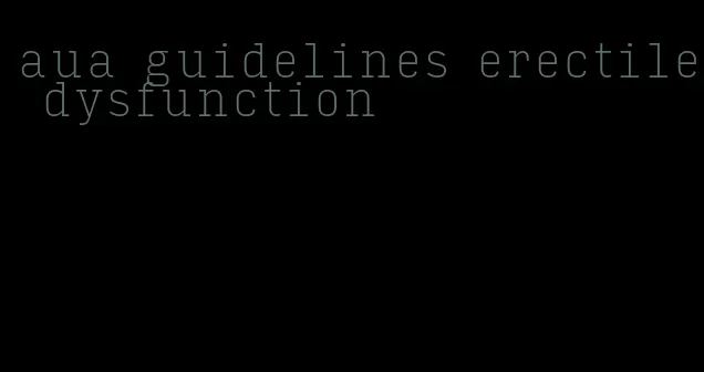 aua guidelines erectile dysfunction