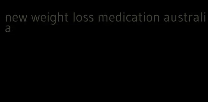 new weight loss medication australia