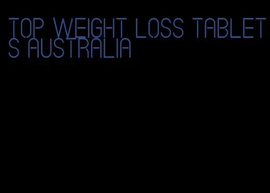 top weight loss tablets australia