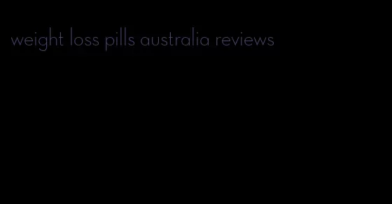 weight loss pills australia reviews