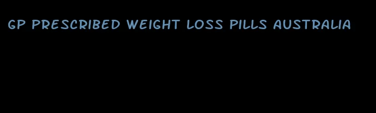 gp prescribed weight loss pills australia