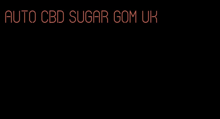 auto cbd sugar gom uk