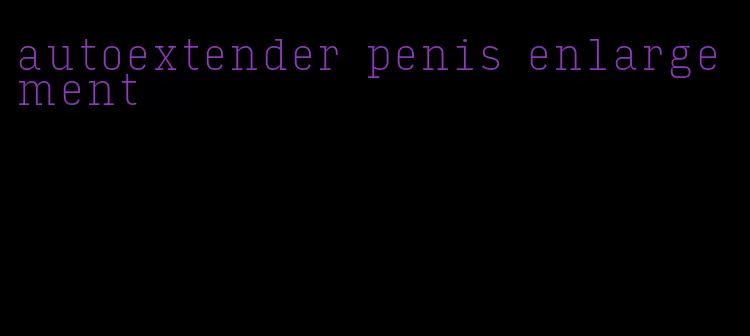 autoextender penis enlargement