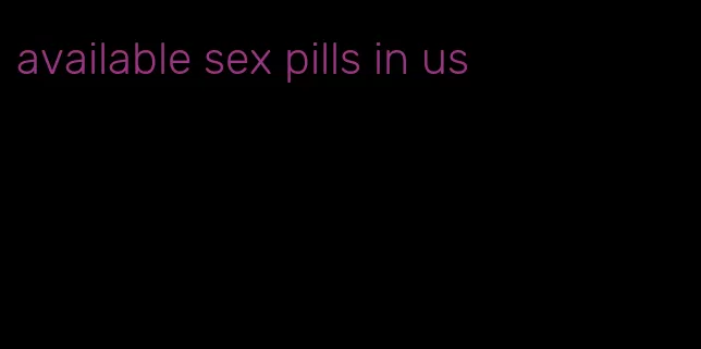 available sex pills in us