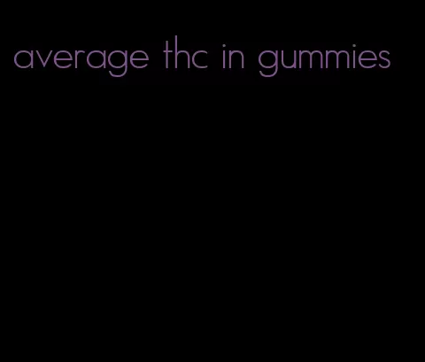 average thc in gummies