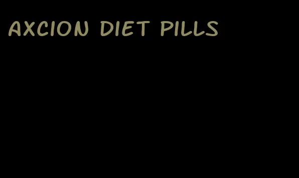 axcion diet pills