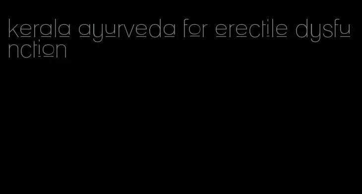 kerala ayurveda for erectile dysfunction