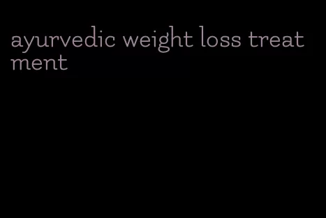 ayurvedic weight loss treatment