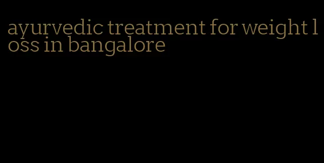 ayurvedic treatment for weight loss in bangalore