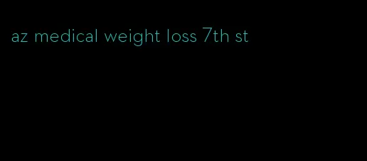 az medical weight loss 7th st