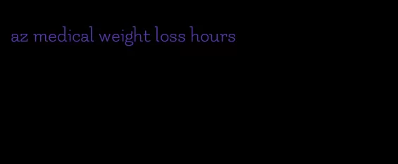 az medical weight loss hours