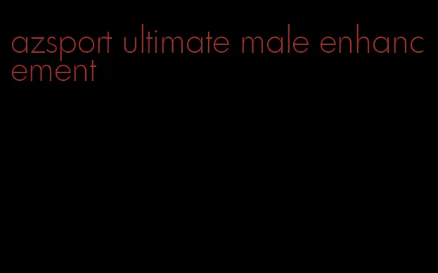 azsport ultimate male enhancement