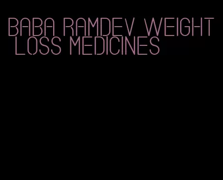 baba ramdev weight loss medicines