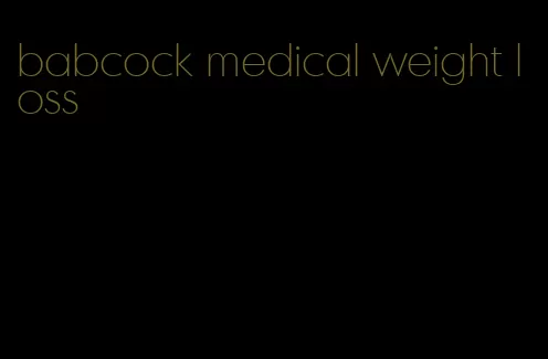 babcock medical weight loss