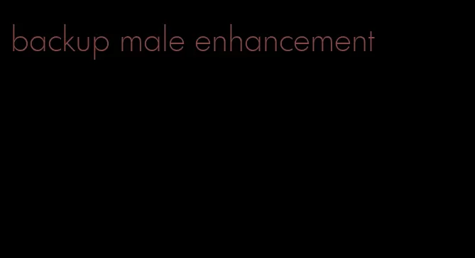 backup male enhancement