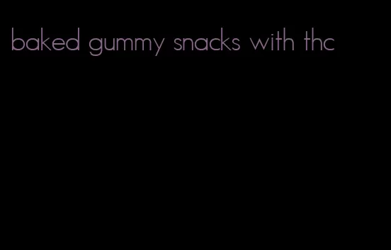 baked gummy snacks with thc