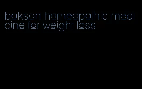 bakson homeopathic medicine for weight loss