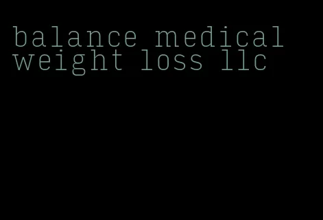 balance medical weight loss llc