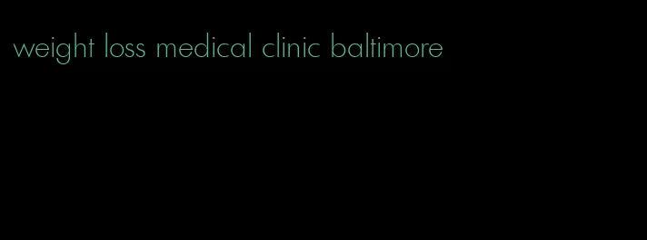 weight loss medical clinic baltimore