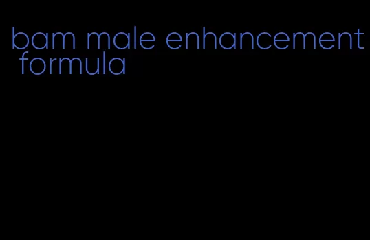 bam male enhancement formula