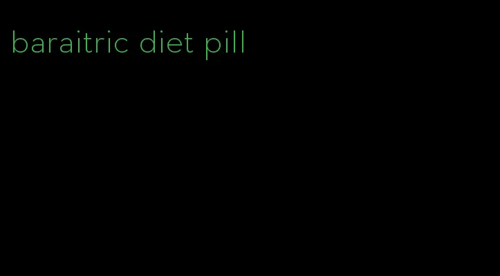 baraitric diet pill