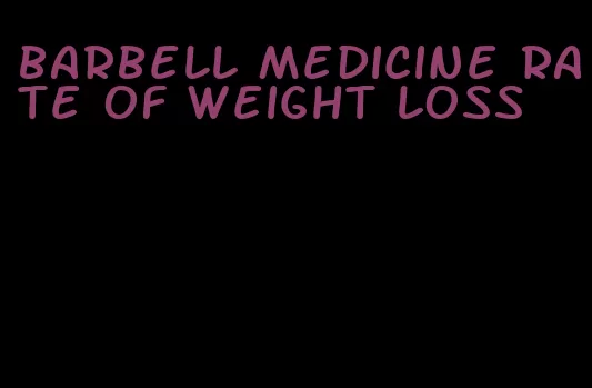 barbell medicine rate of weight loss