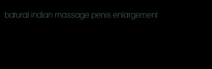 batural indian massage penis enlargement