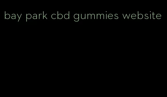 bay park cbd gummies website