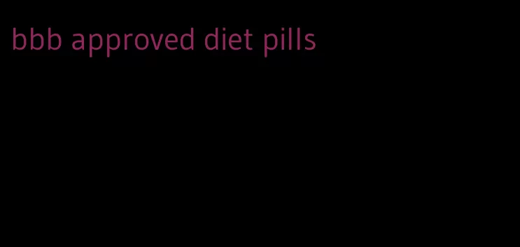 bbb approved diet pills