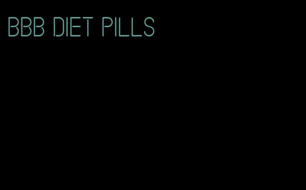 bbb diet pills