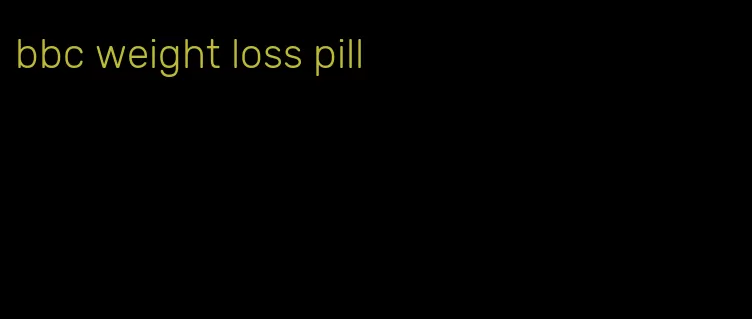 bbc weight loss pill