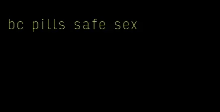 bc pills safe sex