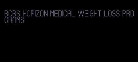 bcbs horizon medical weight loss programs