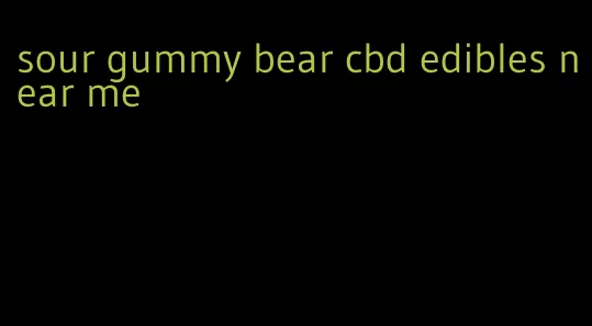 sour gummy bear cbd edibles near me