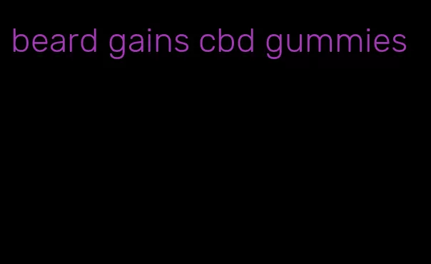 beard gains cbd gummies