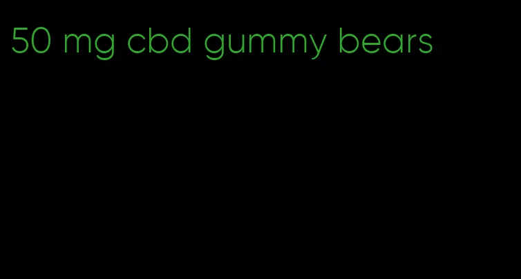 50 mg cbd gummy bears