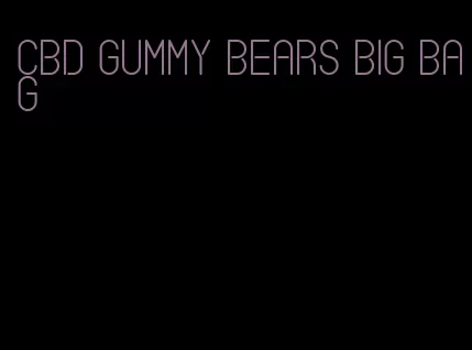 cbd gummy bears big bag