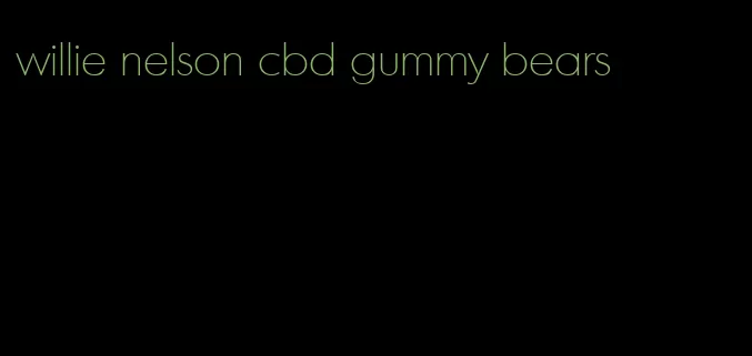 willie nelson cbd gummy bears