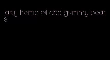 tasty hemp oil cbd gummy bears