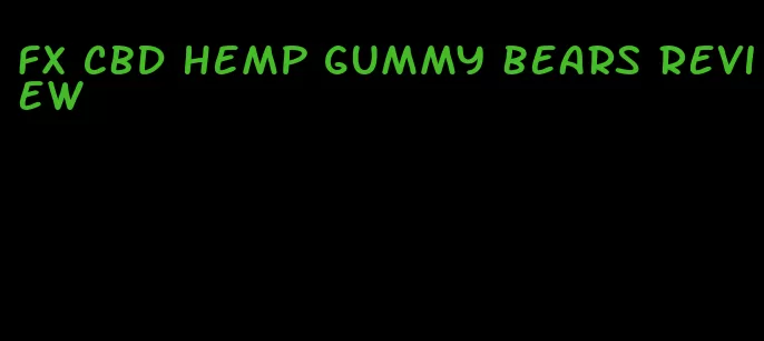 fx cbd hemp gummy bears review