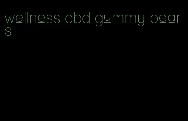 wellness cbd gummy bears