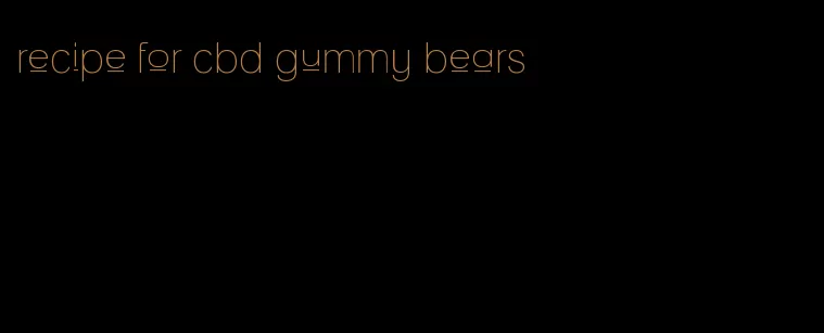 recipe for cbd gummy bears