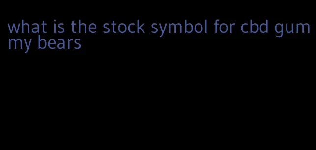 what is the stock symbol for cbd gummy bears