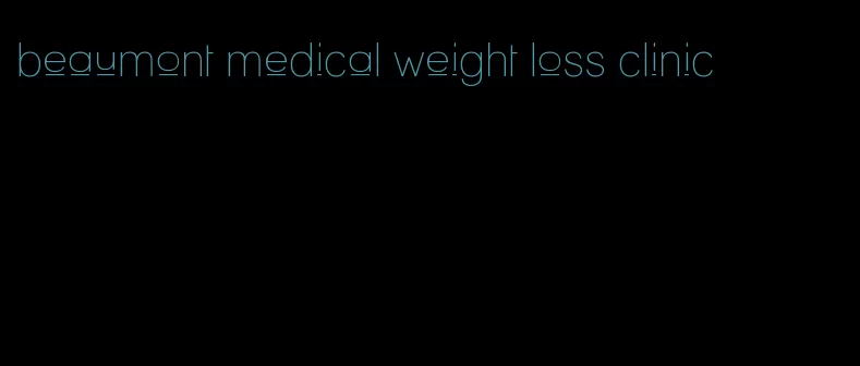 beaumont medical weight loss clinic