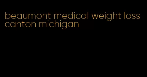 beaumont medical weight loss canton michigan