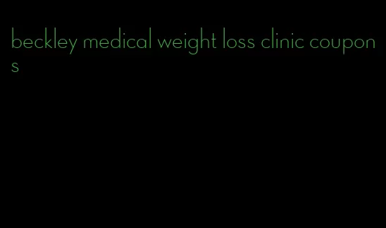 beckley medical weight loss clinic coupons