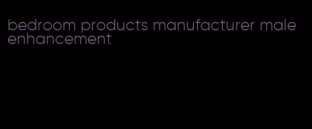 bedroom products manufacturer male enhancement