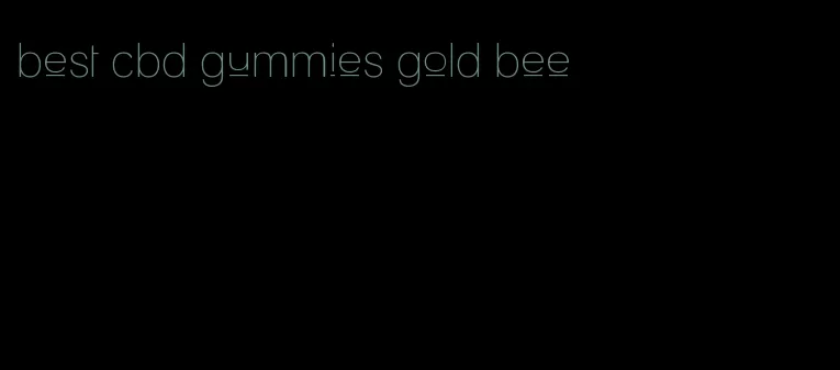 best cbd gummies gold bee