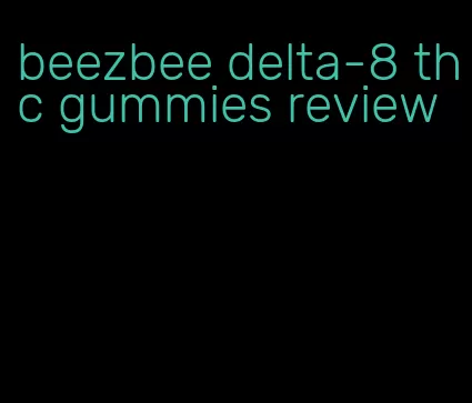 beezbee delta-8 thc gummies review